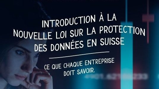 Introduction à la nouvelle loi sur la protection des données - Ce que chaque entreprise doit savoir